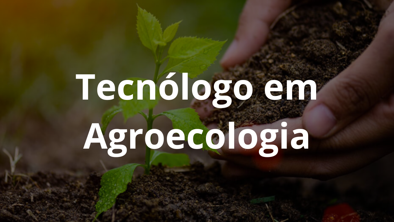 Tecnólogo em Agroecologia