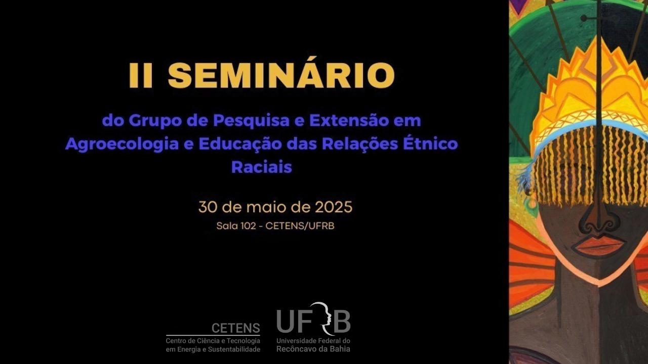 II Seminário do Grupo de Pesquisa e Extensão em Agroecologia e Educação das Relações Étnico Raciais