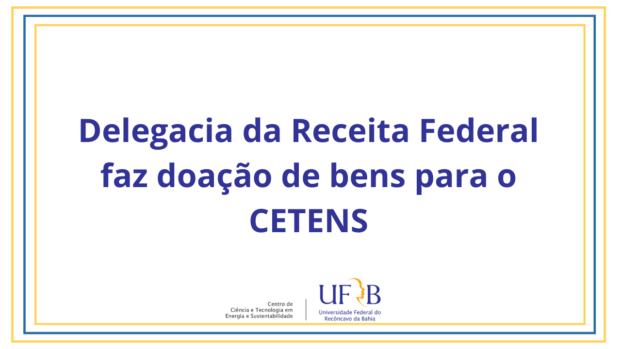 Delegacia da Receita Federal faz doação de bens para o CETENS