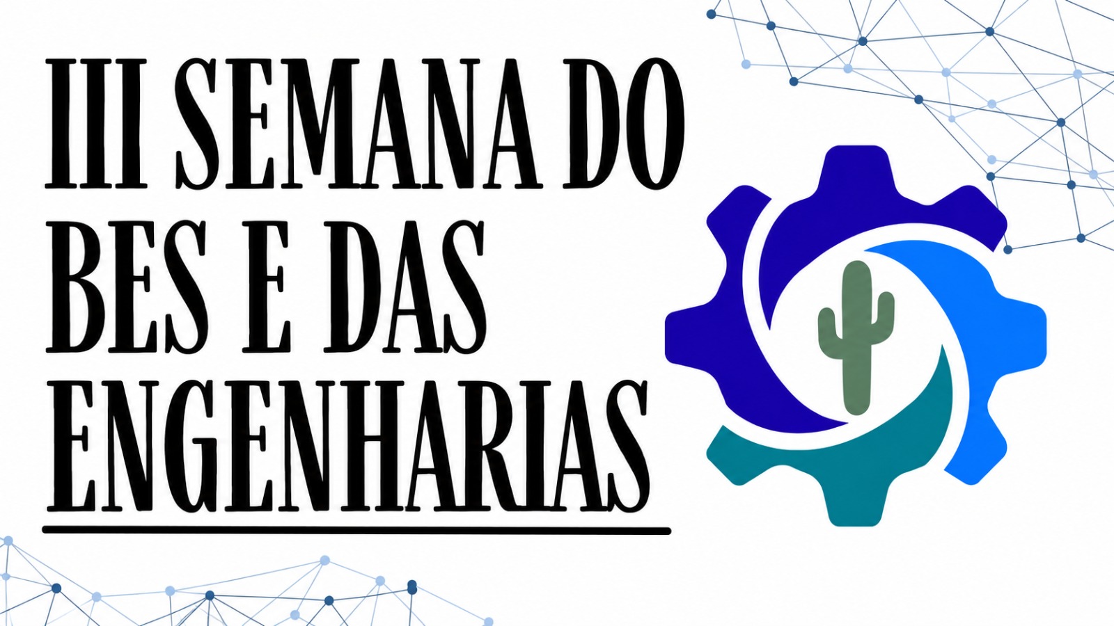 III Semana do BES e Engenharias do Portal do Sertão da Bahia