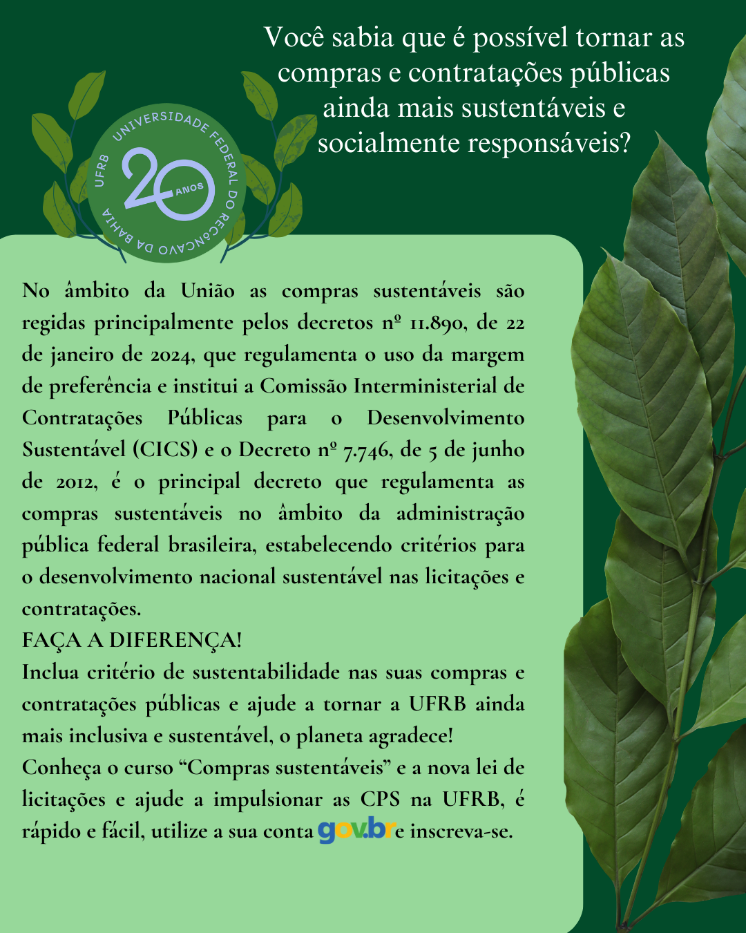 No âmbito da União as compras sustentáveis são regidas principalmente pelos decretos nº 11.890 de 22 de janeiro de 2024 que regulamenta o uso da margem de preferência e institui a Comissão Inter 3
