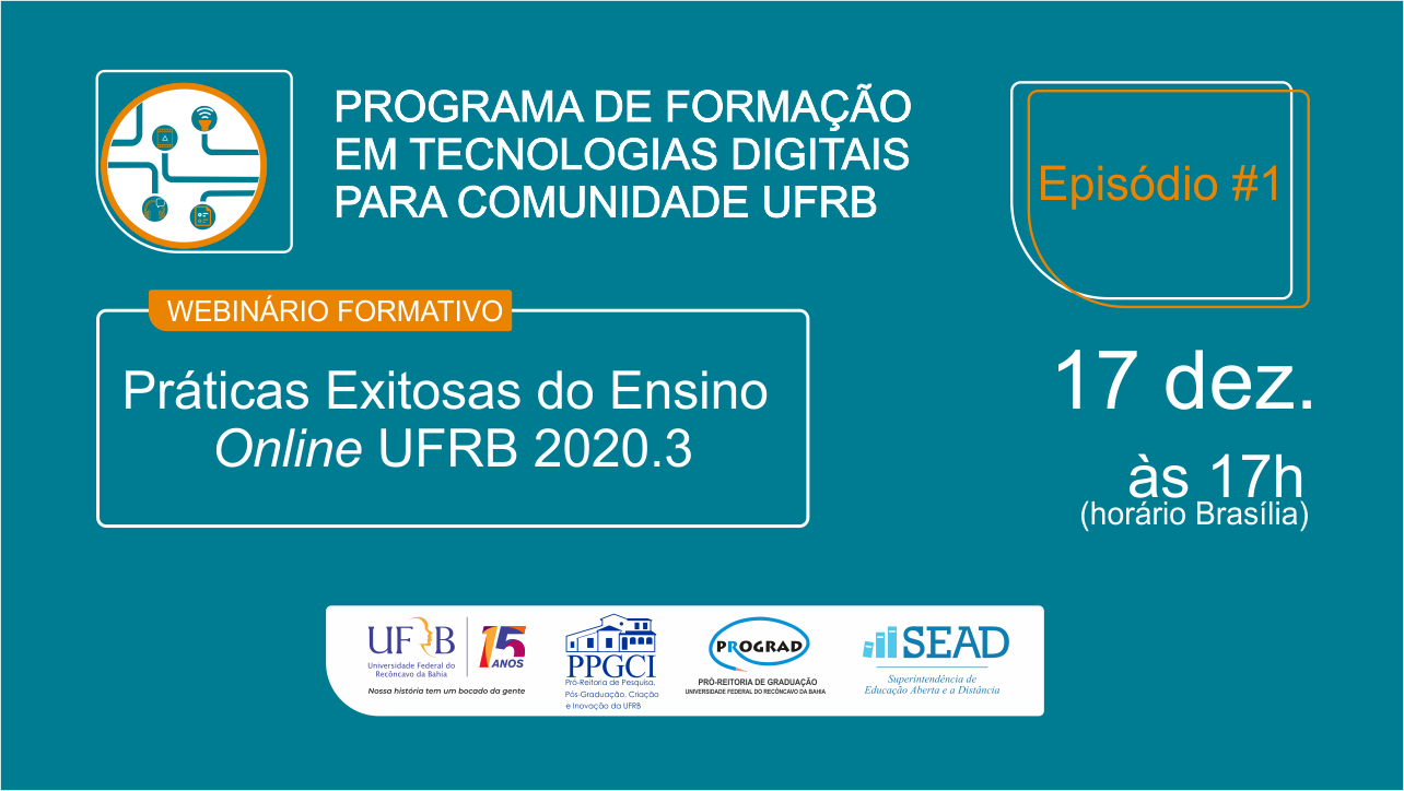 Webinário Formativo: Práticas exitosas do ensino online UFRB 2020.3 - Episódio #1