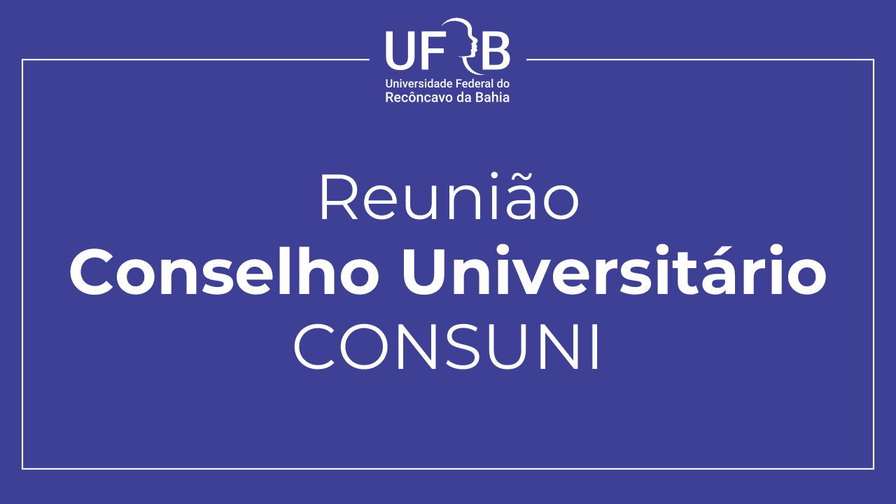 Reunião Ordinária do Conselho Universitário (CONSUNI)