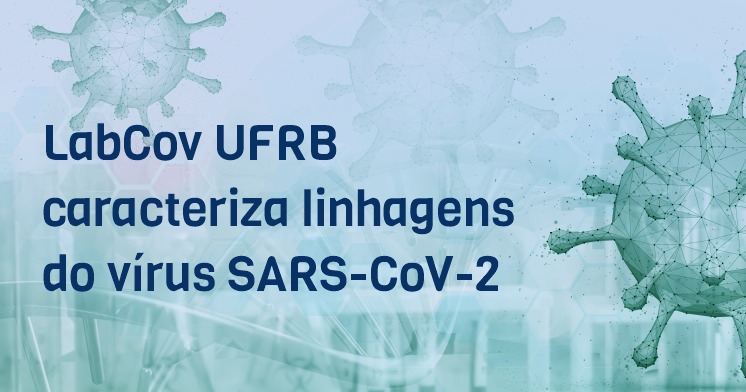 Laboratório de Diagnóstico Molecular da UFRB caracteriza linhagens do vírus SARS-CoV-2