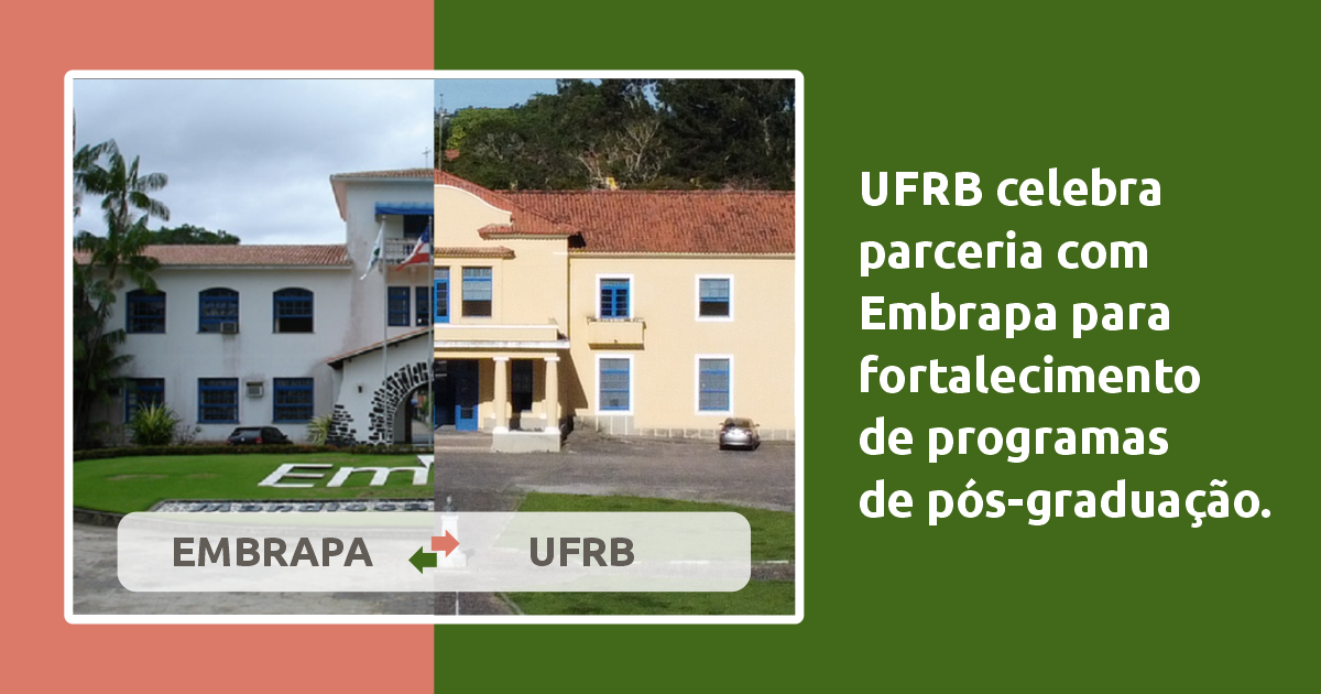 UFRB celebra parceria com Embrapa para fortalecimento de programas de pós-graduação