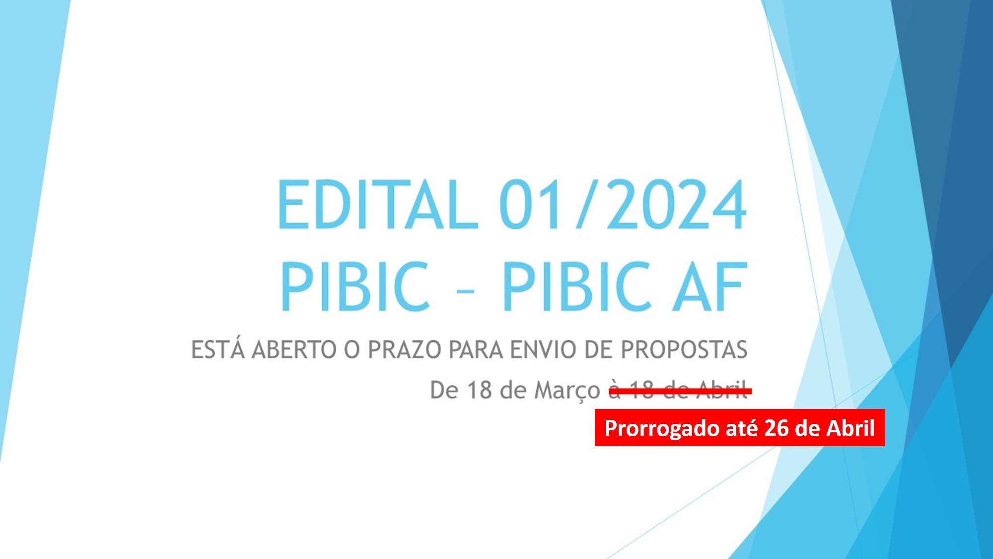 Nota Prorrogação de prazo para a submissão de propostas ao Edital 01.2024 – Iniciação Científica PIBIC - PIBIC AF - 2024-2025